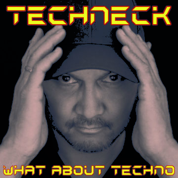 Techneck - What about Techno - Cover