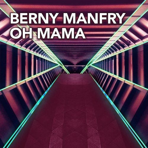 BERNY-MANFRY-OH-MAMA