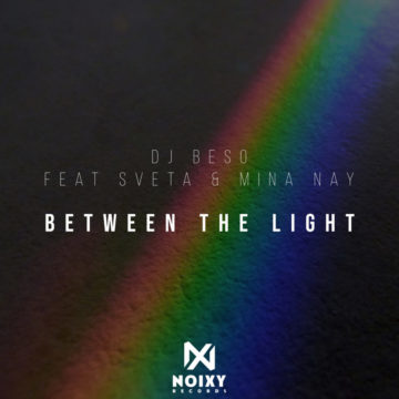 DJ Beso Ft. Sveta & Mina Nay - Between The Lights (Original Mix)